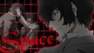 Bungo Stray Dogs AMV - Space {Dazai}