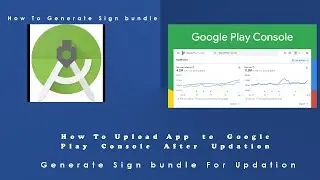 How to generate sign bundle and update to play console after update
