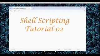 Shell Scripting - Tutorial 02 | Shell Flavors, Echo - Leisure Codes