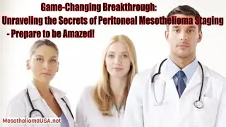 Staging Peritoneal Mesothelioma - Peritoneal Mesothelioma Staging