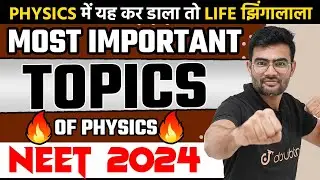Most Important Topics of Physics for NEET 2024 | SP Sir 