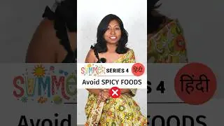 हिन्दी video- Should you avoid spicy foods in Summer?