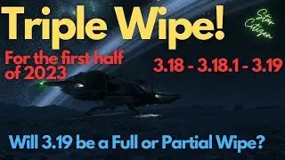Star Citizen - Triple Wipe for 2023 (First half of 2023). 