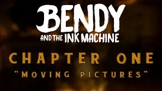 Chapter 1: Moving Pictures Guide | Bendy and The Ink Machine Walkthrough (PC, No Commentary)