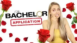 CAN THEY ASK THAT?? - APPLYING FOR THE BACHELOR
