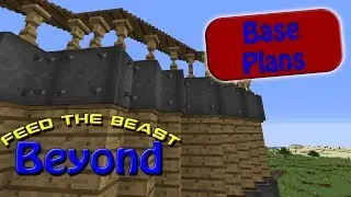 Base Plans ~ FTB Beyond Modded V4V SMP #5