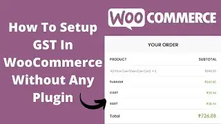How to setup GST in WooCommerce without any plugin (Hindi)