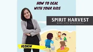 How To Deal With Your KIDS by VLORIN