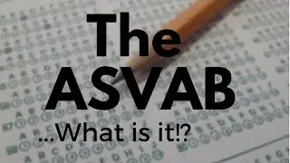 The ASVAB, What Is It?