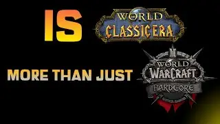 Classic Era more than just Hardcore?