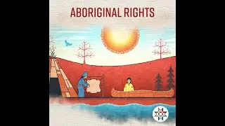 Foundational Terms Full Video - Aboriginal and Treaty Rights