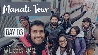 Travel Vlog #02 | Manali Tour Day 03 (with subtitles)