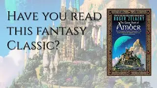 What makes Roger Zelazny's The Chronicles of Amber a Fantasy Classic