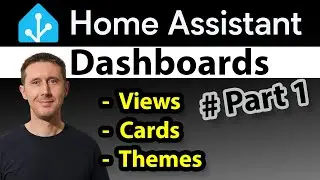 Home Assistant Dashboards Explained (Views, Cards, Themes) – Part 1