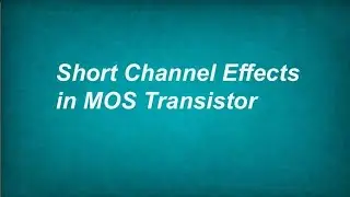 Short Channel Effects in MOS Transistor