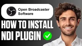 How to Install NDI Plugin on OBS (Easy Guide 2025)
