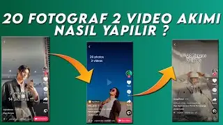 20 Fotoğraf 2 Video Akımı Nasıl Yapılır? | 20 Photos And 2 Videos Edit