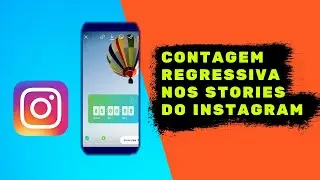 COMO ADICIONAR CONTAGEM REGRESSIVA NOS STORIES DO INSTAGRAM