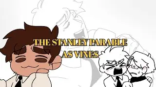THE STANLEY PARABLE AS VINES || Jokepost animatics || stannator warning!