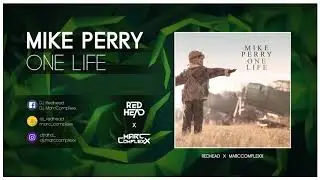 Mike Perry - One Life (Redhead & MarcComplexx Remix)