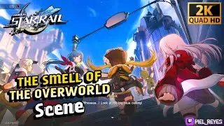 The Smell of the Overworld Cutscene | Honkai Star Rail