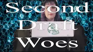 Second Draft Woes