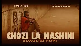 CHOZI LA MASKINI