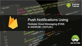 How to send PUSH NOTIFICATIONS USING FIREBASE Cloud Messaging IN ANDROID STUDIO USING KOTLIN