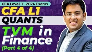 CFA Level 1 (2024) - Quantitative Methods | Time Value of Money in Finance | Part 4 @gouravkabra ​