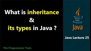 What is inheritance and its types in Java | Java Lecture - 25 | 