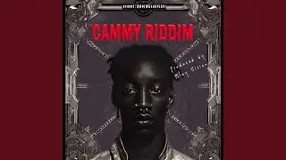 Cammy Riddim (feat. Blay Vision)