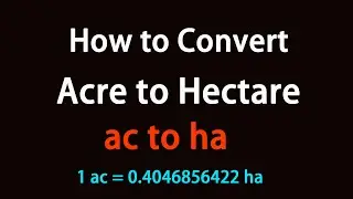 How to Convert Acre to Hectare?