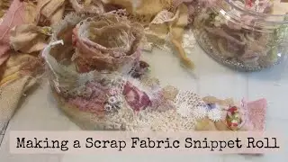 Making a Fabric Snippet Roll