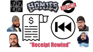 Homies OT: Receipt Rewind