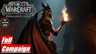 WOW DRAGONFLIGHT The Waking Shores Full Campaign [4K 60FPS HDR]