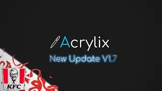 NEW ACRYLIX UPDATE! Version 1.7 | Showcasing 2 New & OP Acrylix Features!