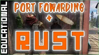 PORT FORWARDING Your Local Host Rust Server Discussion | Rust Admin Academy Tutorial 2021