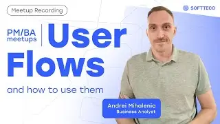 User Flow. Инструменты визуализации поведений пользователя в системе | SoftTeco Meetup