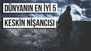 Dünyanın En İyi 5 Keskin Nişancısı