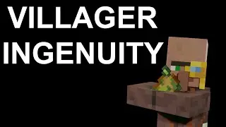 Villager Ingenuity