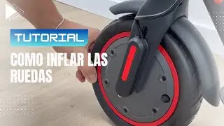 🛠 TUTORIAL | COMO INFLAR LAS RUEDAS DE TU PATINETE ELÉCTRICO