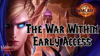 The War Within Early Access - World of Warcraft