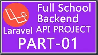 Web Development Environment Setup - Full School Backend API Project Using Laravel - Part-01