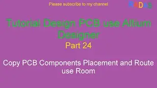 24.1 How To Copy PCB Components Placement and Route use Room in Altium Designer
