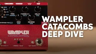 Wampler Catacombs Reverb and Delay Pedal Overview