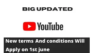 New terms and conditions will apply on 1 June big update