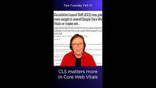 Core Web Vitals Shifts Weight to CLS