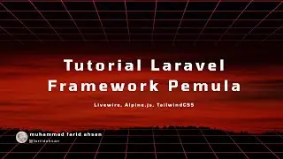 Tutorial Laravel Framework Pemula | Livewire, Alpine.js, TailwindCSS