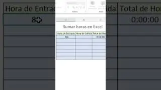 Asi puede tener el control de tus horas de entradas y salidas en Excel 