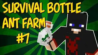 Minecraft | Bottle Ant Farm Survival 7 - The Enigma Bottle